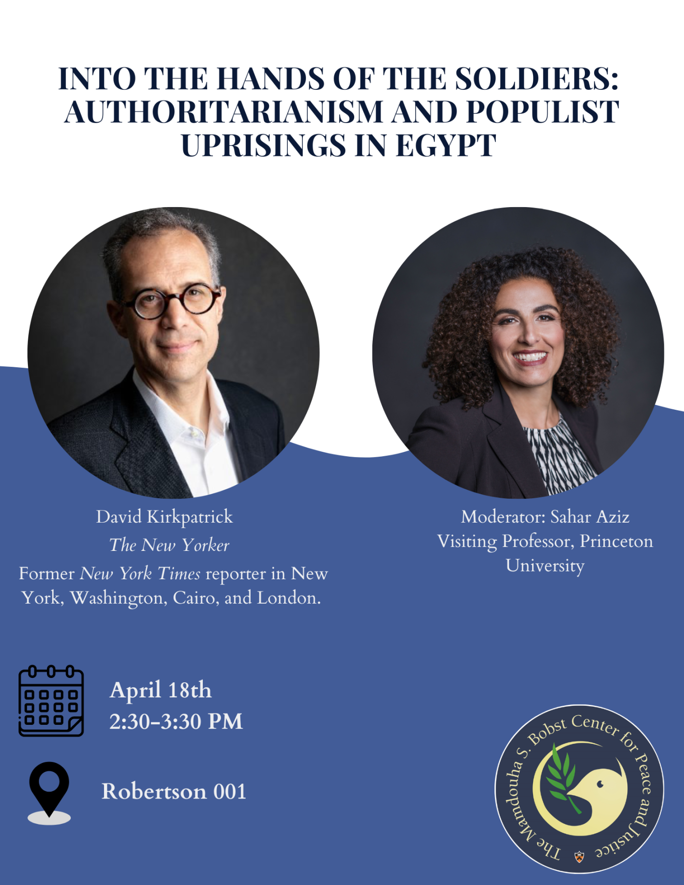 Into the Hands of the Soldiers: Authoritarianism and Populist Uprisings in Egypt. David Kirkpatrick, The New Yorker. Moderator Sahar Aziz, Visiting Professor. april 18th 2:30-3:30 in Robertson 001